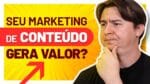 5 FORMAS ERRADAS DE FAZER MARKETING DE CONTEÚDO