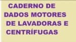 Caderno de Dados Motores de Lavadoras e Centrífugas de Roupas