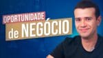 COMO AVALIAR UMA BOA OPORTUNIDADE DE NEGÓCIO