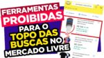 Como Colocar Seus Anúncios no Topo das Buscas do Mercado Livre 1ª Página Com 2 Ferramentas PROIBIDAS