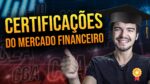 COMO TRABALHAR NO MERCADO FINANCEIRO | Certificações do Mercado Financeiro