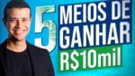 DINHEIRO EXTRA: 5 FORMAS SIMPLES DE GANHAR +10MIL REAIS EM 2021