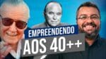 EMPREENDEDORISMO AOS 40+ ANOS | VALE A PENA?