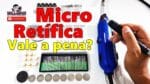 Micro Retífica para bancada, Sera que compensa?