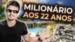 MILIONÁRIO AOS 22 ANOS | Como fiz 1 milhão de reais com 22 anos