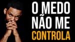 O MEDO É O QUE NOS PARALISA – SUPERE ISSO (Motivação)