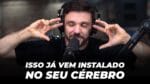 O PROGRAMA DE TOMAR DECISÕES QUE JÁ VEM INSTALADO NA SUA MENTE | ERICO ROCHA