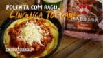 Polenta com Ragu de Linguica Toscana I Churrasqueadas