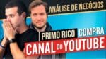PRIMO RICO COMPROU CANAL NO YOUTUBE POR 1 MILHÃO: POR TRÁS DA NEGOCIAÇÃO