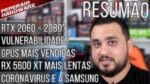 Resumão – As GPUs mais vendidas / Falhas em Radeon e Intel / 5600 XT + lentas / 2060 TU104 / Coronav