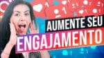 7 DICAS PARA AUMENTAR SEU ENGAJAMENTO NO INSTAGRAM