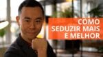 Autenticidade e a verdadeira linguagem corporal da sedução | Oi! Seiiti Arata 153