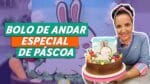 BOLO DE ANDAR ESPECIAL DE PÁSCOA – CHEF LÉO OLIVEIRA