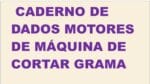 Caderno de Dados   Motores de Máquina de Cortar Grama