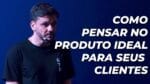 COM QUAL PRODUTO VOCÊ DEVE COMEÇAR? | ERICO ROCHA