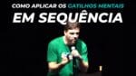 COMO APLICAR OS GATILHOS MENTAIS EM SEQUÊNCIA | ERICO ROCHA