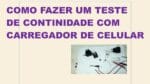 Como fazer um Teste de Continuidade com Carregador de Celular
