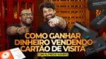 COMO GANHAR DINHEIRO VENDENDO CARTÃO DE VISITA | A NOVA ERA DAS VENDAS com Alfredo Soares
