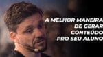 COMO PRODUZIR O CONTEÚDO DO SEU CURSO ONLINE | ERICO ROCHA