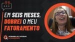 EM SEIS MESES, DOBREI O MEU FATURAMENTO – ESTUDO DE CASO CRISTINA | MÁQUINA DE TRÁFEGO E CONVERSÃO