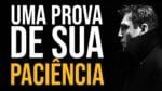 ESSE VÍDEO IRÁ TESTAR A SUA PACIÊNCIA (Motivação Nando Pinheiro)