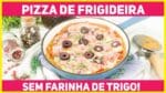 FAÇA PIZZA SEM FARINHA DE TRIGO EM MENOS DE 10 MINUTOS NA FRIGIDEIRA! | Receitas de Minuto 551