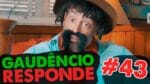GAUDÊNCIO RESPONDE  #43