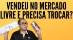 Mercado Livre: Como realizar a troca de produto no Mercado Livre vendido por DropShipping NACIONAL