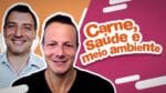 O Impacto Da CARNE Na Saúde e Meio Ambiente | Papo com Prof.  Ricardo Felício
