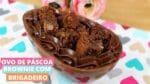 OVO DE PÁSCOA DE COLHER DE BROWNIE COM BRIGADEIRO | CAKEPEDIA