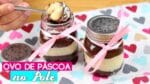 OVO DE PÁSCOA NO POTE DE PRESTÍGIO |FÁCIL E DELICIOSO | CAKEPEDIA