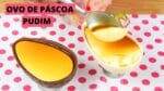 OVO DE PÁSCOA PUDIM DE LEITE NINHO | FÁCIL E RÁPIDO | CAKEPEDIA