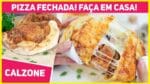 A MELHOR PIZZA FECHADA DO MUNDO! O FAMOSO CALZONE MUITO FÁCIL DE FAZER | Receitas de Minuto 564
