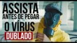 ASSISTA ISSO ANTES DE PEGAR O VIRUS – DUBLADO NANDO PINHEIRO