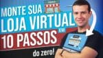 COMECE SUA LOJA VIRTUAL DO ZERO EM 10 PASSOS