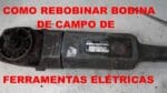 Como Rebobinar Bobinas de Campo de Ferramentas Elétricas