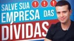 COMO SALVAR SUA EMPRESA DAS DÍVIDAS EM QUALQUER CRISE
