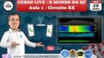 Curso LIVE – Mundo RF – Aula 1 – Circuito RX – Treinamento Manutenção Smartphones Free