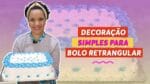 DECORAÇÃO DE BOLO RETANGULAR PARA INICIANTE – CHEF LÉO OLIVEIRA