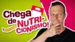 O que é NUTRICIONISMO e Como VOCÊ é VÍTIMA Sem Saber
