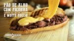 Pão de Alho com Picanha I Churrasqueadas
