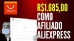 ⛔   R$1.685,00 como AFILIADO ALIEXPRESS NA QUARENTENA – Aprenda como trabalhar em casa sem se expor
