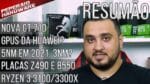 Resumão – Ryzen 3 3100 & Ryzen 3 3300x / Placas Z490 & B550 / Nova GT 710 / GPU da Huawei? / CPU 3nm