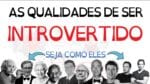 Um vídeo para os Introvertidos: como EXPONENCIAR suas qualidades