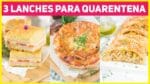 3 RECEITAS DE LANCHES PARA FAZER NA QUARENTENA! Lanches super rápidos e de dar Água na Boca!