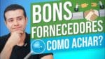 BONS FORNECEDORES: ONDE ESTÃO?