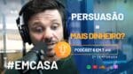 COMO A PERSUASÃO PODE AUMENTAR O FATURAMENTO DO SEU NEGÓCIO | PODCAST 6 EM 7  #46