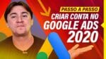 COMO CRIAR UMA CONTA NO GOOGLE ADS 2020 – TUTORIAL PASSO A PASSO