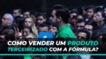 COMO VENDER UM PRODUTO TERCEIRIZADO COM A FÓRMULA? | ERICO ROCHA