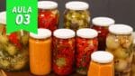 CONSERVAS DE LEGUMES E MOLHO DE PIMENTAS – AULA 3 – CHEF LÉO OLIVEIRA